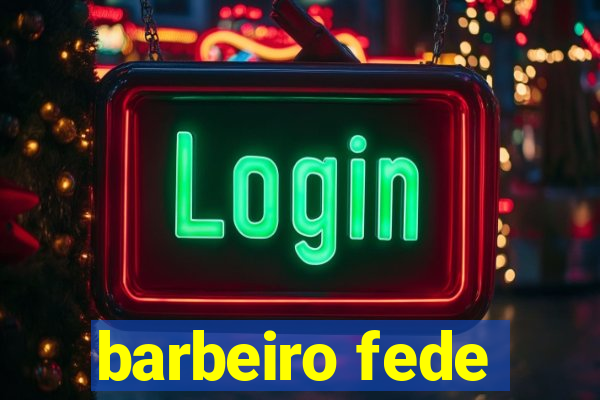 barbeiro fede